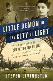 Little Demon in the City of Light: A True Story of Murder and Mesmerism in Belle poque Paris