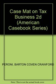 Cases and Materials on Taxation of Business Enterprises (American Casebook Series)