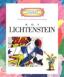 Roy Lichtenstein (Getting to Know the World's Greatest Artists)