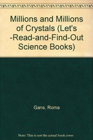 Millions and Millions of Crystals (Let's -Read-and-Find-Out Science Books)