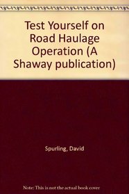 Test Yourself on Road Haulage Operation (A Shaway publication)