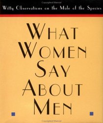 What Women Say About Men