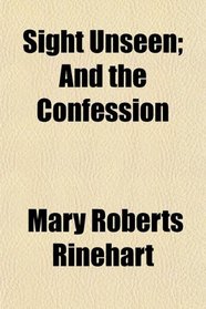 Sight Unseen / The Confession