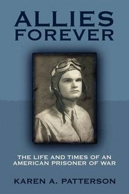 ALLIES FOREVER: The Life and Times of An American POW