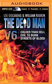 The Dead Man Vol 6: Colder than Hell, Evil to Burn, and Streets of Blood (Dead Man Series)