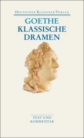 Klassische Dramen: Iphigenie auf Tauris / Egmont / Torquato Tasso