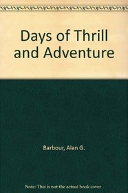 Days of Thrills and Adventure