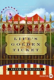 Life's Golden Ticket (Larger Print)