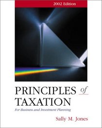 Principles of Taxation for Business Investment Planning, 2002 edition