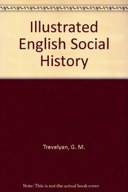 Illustrated English Social History