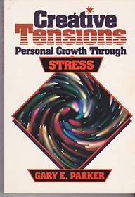 Creative Tensions: Personal Growth Through Stress
