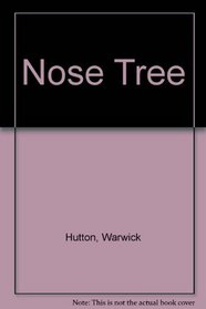The NOSE TREE.