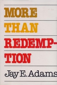 More Than Redemption: A Theology of Christian Counseling