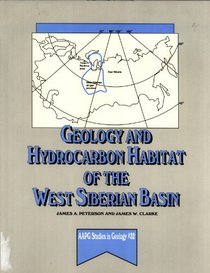Geology and Hydrocarbon Habitat of the West Siberian Basin (Aapg Studies in Geology)