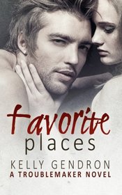 Favorite Places (A TroubleMaker Novel)