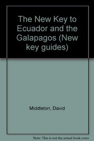 The New Key to Ecuador and the Galapagos (New key guides)