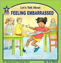 Let's Talk About Feeling Embarrassed: An Interpersonal Feelings Book (Let's Talk About)