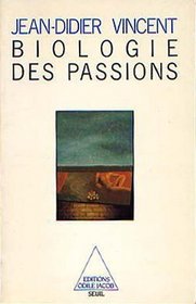 Biologie des passions (French Edition)