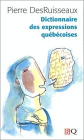 Dictionnaire des expressions quebecoises (French Edition)