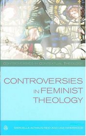 Controversies in Feminist Theology (Controversies in Contextual Theology)