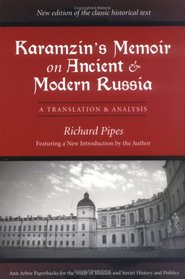 Karamzin's Memoir on Ancient and Modern Russia: A Translation and Analysis (Ann Arbor Paperbacks for the Study of Russian and Soviet History and Politics)