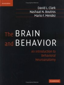 The Brain and Behavior : An Introduction to Behavioral Neuroanatomy