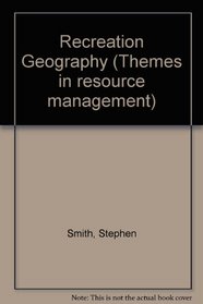 Recreation Geography (Themes in resource management)