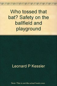 Who tossed that bat? Safety on the ballfield and playground