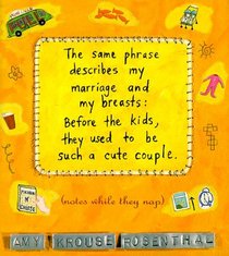 The Same Phrase Describes My Marriage and My Breasts : Before the Kids, They Used to Be Such a Cute Couple...Notes While They Nap