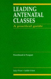 Leading Antenatal Classes: A Practical Guide