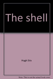 The shell;: Five hundred million years of inspired design,