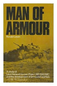 Man of armour: A study of Lieut-General Vyvyan Pope and the development of armoured warfare