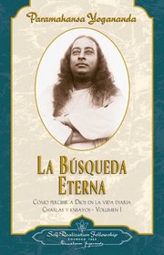 La Busqueda Eterna (Man's Eternal Quest) (Spanish Version) (Como Percibir A Dios en la Vida Diaria Charlas y Ensayos) (Spanish Edition)