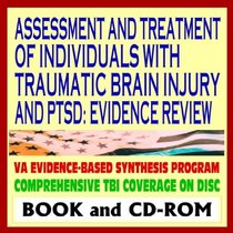 Assessment and Treatment of Individuals with Traumatic Brain Injury (TBI) and PTSD, Evidence Review - Coverage of Veterans Issues, Concussion, Research, Practical Information (Book and CD-ROM)