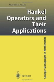 Hankel Operators and Their Applications (Springer Monographs in Mathematics)
