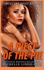 A Piece of the Pie (Sweet and Spicy) (Volume 1)