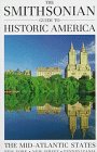 The Smithsonian Guide to Historic America the Mid-Atlantic States (Smithsonian guide to historic America)