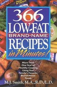 366 Low-Fat, Brand-Name Recipes in Minutes!: More Than One Year of Healthy Cooking Using Your Family's Favorite Brand-Name Foods