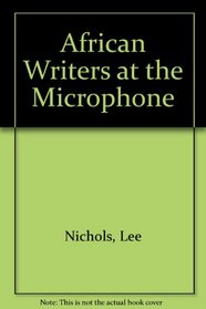 African Writers at the Microphone
