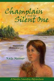 Champlain and the Silent One (North Country Adventures)