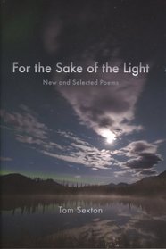 For the Sake of the Light: New and Selected Poems (University of Alaska Press - Alaska Writer Laureate)