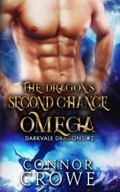 The Dragon's Second Chance Omega: An MM Mpreg Romance (Darkvale Dragons) (Volume 2)
