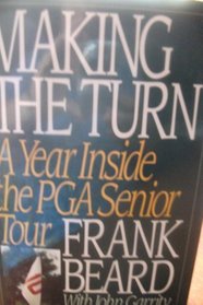 Making the Turn: A Year Inside the Pga Senior Tour