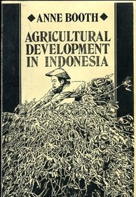 Agricultural Development in Indonesia (Southeast Asia Publications Series)