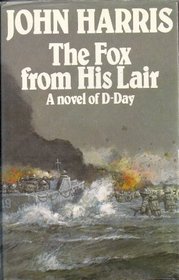 The fox from his lair: A novel of D-Day