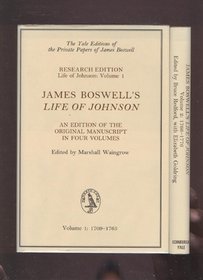 James Boswell's Life of Johnson : An Edition of the Original Manuscript, Volume 1: 1709-1765 (Yale Editions of the Private Papers Jame)