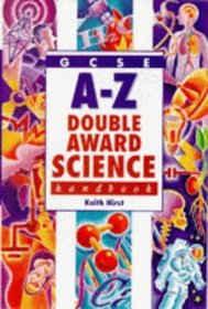 GCSE A-Z Double Award Science Handbook (Complete A-Z Handbooks)