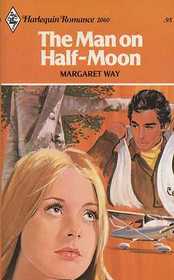 The Man on Half-Moon (Harlequin Romance, No 2060)