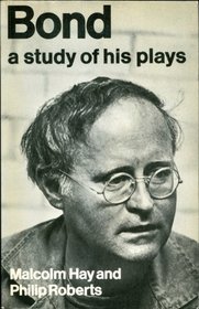 Bond: A Study of His Plays (Methuen's Modern Theatre Profiles)