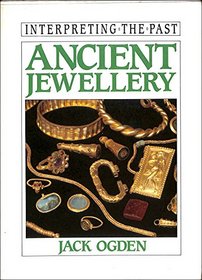 Ancient Jewellery (Interpreting the Past Series)